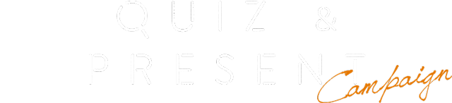 QUIZ & PRESENT CAMPAIGN